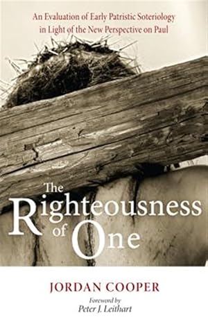 Immagine del venditore per Righteousness of One : An Evaluation of Early Patristic Soteriology in Light of the New Perspective on Paul venduto da GreatBookPrices