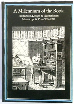 Bild des Verkufers fr A Millennium of the Book: Production, Design & Illustration in Manuscript & Print, 900-1900 zum Verkauf von PsychoBabel & Skoob Books