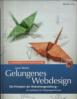 Bild des Verkufers fr Gelungenes Webdesign : die Prinzipien der Webseitengestaltung ; ein Leitfaden fr Webprogrammierer. [bers.: Cornelia Boenigk] zum Verkauf von Schrmann und Kiewning GbR