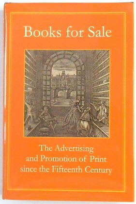 Bild des Verkufers fr Books for Sale: The Advertising and Promotion of Print Since the Fifteenth Century zum Verkauf von PsychoBabel & Skoob Books