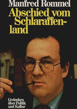 Imagen del vendedor de Abschied vom Schlaraffenland : Gedanken ber Politik u. Kultur. [Zsstellung u. Ausw.: Klaus Dieterle] a la venta por Schrmann und Kiewning GbR