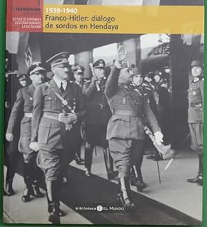 Seller image for Franco-Hitler: dilogo de sordos en Hendaya 1939-1940 for sale by Librera Alonso Quijano