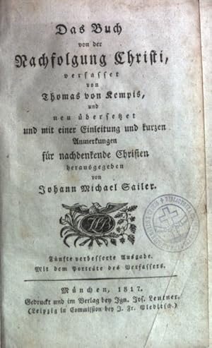 Image du vendeur pour Das Buch von der Nachfolgung Christi. (Mit einer Einleitung und kurzen Anmerkungen fr nachdenkende Christen, herausgegeben von Johann Michael Sailer). mis en vente par books4less (Versandantiquariat Petra Gros GmbH & Co. KG)