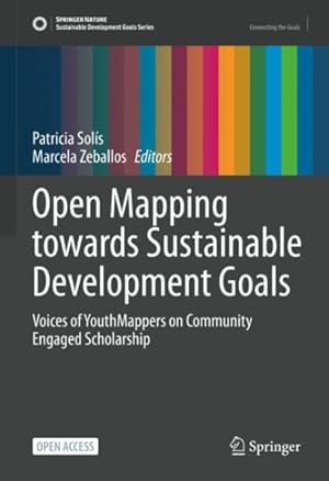 Immagine del venditore per Open Mapping Towards Sustainable Development Goals : Voices of Youthmappers on Community Engaged Scholarship venduto da GreatBookPrices