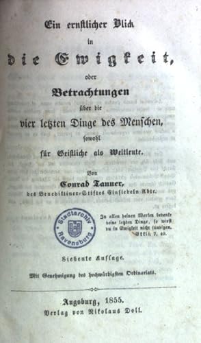 Imagen del vendedor de Ein ernstlicher Blick in die Ewigkeit, oder Betrachtungen ber die vier letzten Dinge des Menschen, sowohl fr Geistliche als Weltleute. a la venta por books4less (Versandantiquariat Petra Gros GmbH & Co. KG)