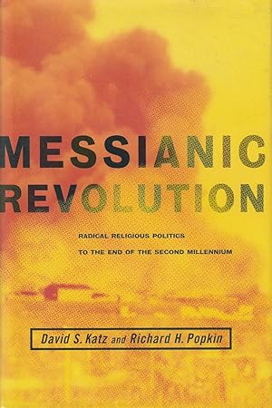 Image du vendeur pour Messianic Revolution Radical Religious Politics to the end of the Second Millennnium mis en vente par Haymes & Co. Bookdealers