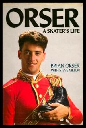 Immagine del venditore per ORSER - A Skater's Life venduto da W. Fraser Sandercombe