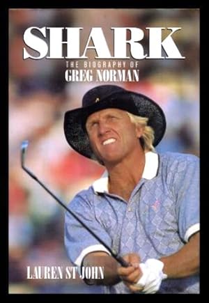 Immagine del venditore per SHARK - The Biography of Greg Norman venduto da W. Fraser Sandercombe