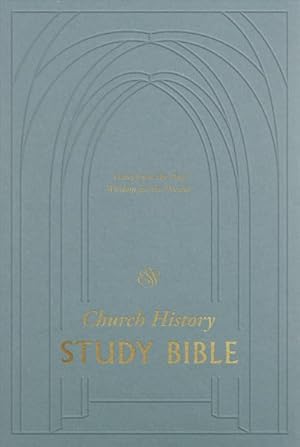 Imagen del vendedor de Church History Study Bible : English Standard Version, Voices from the Past, Wisdom for the Present a la venta por GreatBookPrices