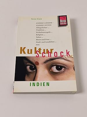 KulturSchock Indien: Über die Begegnung mit fremden Menschen und ihrer Kultur (Reise Know-How Kul...