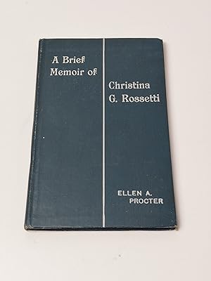A Brief Memoir of Christina G. Rossetti by Ellen A. Proctor