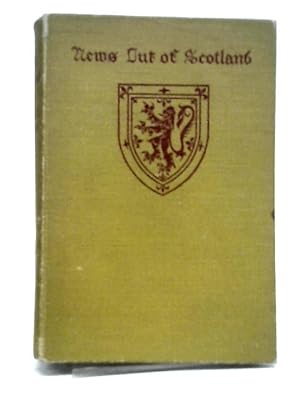 Bild des Verkufers fr News Out Of Scotland zum Verkauf von World of Rare Books