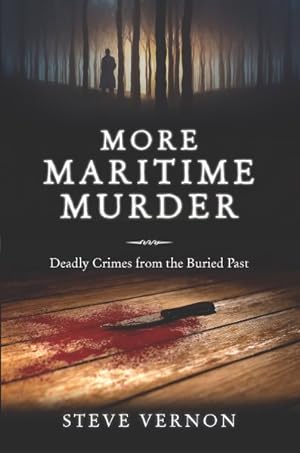 Immagine del venditore per More Maritime Murder : Deadly Crimes of the Buried Past venduto da GreatBookPrices