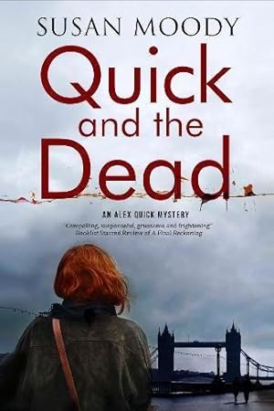 Seller image for Quick and the Dead: A contemporary British mystery (Alex Quick Mystery) for sale by WeBuyBooks