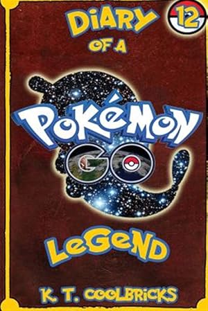 Seller image for Diary of a Pokemon Go Legend for sale by GreatBookPrices