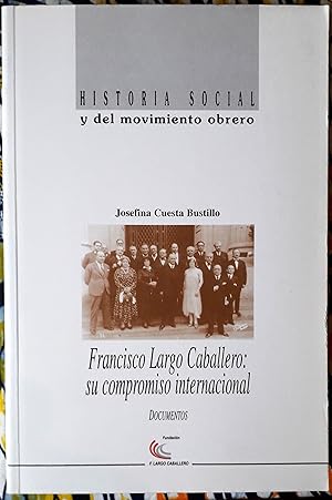 Francisco Largo Caballero: su compromiso internacional