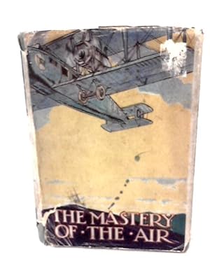 Seller image for The Mastery Of The Air - for sale by World of Rare Books