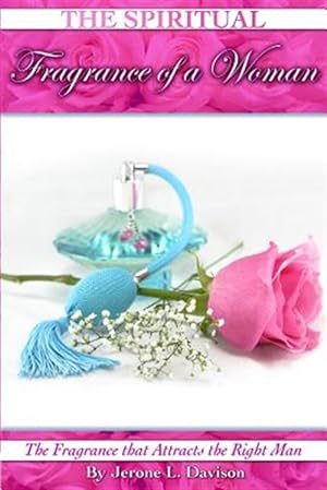 Imagen del vendedor de The Spiritual Fragrance Of A Woman a la venta por GreatBookPrices