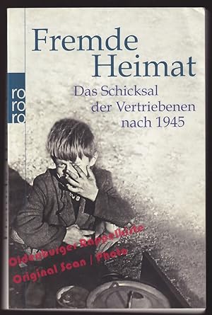 Seller image for Fremde Heimat: Das Schicksal der Vertriebenen nach 1945 - Burk, Henning/Fehse, Erika u.a. for sale by Oldenburger Rappelkiste