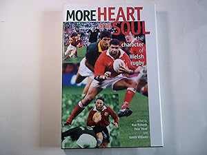 Seller image for More Heart and Soul: The Character of Welsh Rugby for sale by Carmarthenshire Rare Books