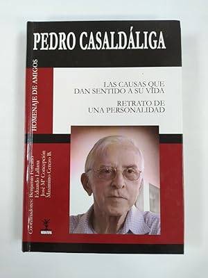 Imagen del vendedor de PEDRO CASALDLIGA: LAS CAUSAS QUE DAN SENTIDO A SU VIDA. RETRATO DE UNA PERSONALIDAD. a la venta por TraperaDeKlaus