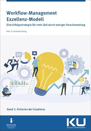 Seller image for Workflow-Management Exzellenz Modell Band 1: Eine Erfolgsstrategie fr mehr Zeit durch weniger Verschwendung for sale by buchversandmimpf2000