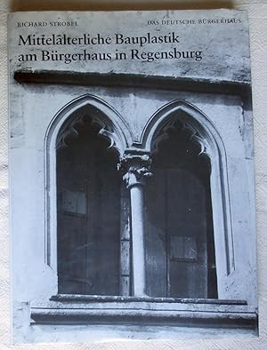 Bild des Verkufers fr Mittelalterliche Bauplastik am Brgerhaus in Regensburg. (= Das deutsche Brgerhaus ; 30 ) zum Verkauf von Antiquariat Berghammer