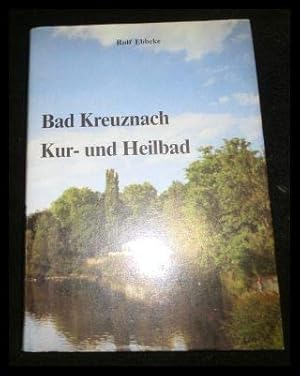 Bild des Verkufers fr Bad Kreuznach, Kur- und Heilbad : Gestern - Heute - Morgen. zum Verkauf von Antiquariat Berghammer