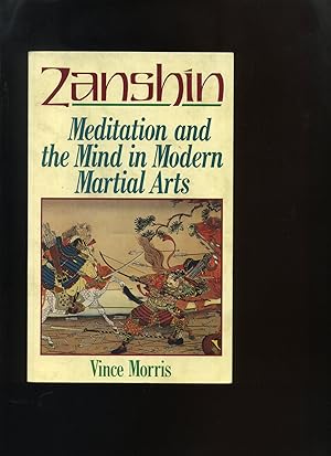 Imagen del vendedor de Zanshin, Meditation and the Mind in Modern Martial Arts a la venta por Roger Lucas Booksellers