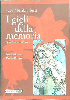 Bild des Verkufers fr I gigli della memoria zum Verkauf von Librodifaccia