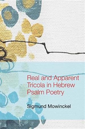 Seller image for Real and Apparent Tricola in Hebrew Psalm Poetry for sale by GreatBookPrices