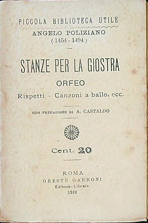 Bild des Verkufers fr Stanze per la giostra - Orfeo - Rispetti - Canzoni a ballo, ecc. zum Verkauf von Librodifaccia