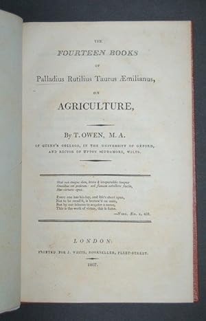 The Fourteen Books of Palladius Rutilius Taurus Aemilianus, on Agriculture.