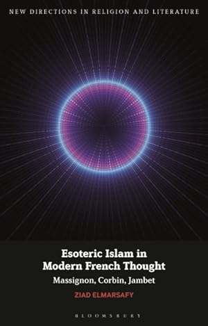 Bild des Verkufers fr Esoteric Islam in Modern French Thought : Massignon, Corbin, Jambet zum Verkauf von GreatBookPrices