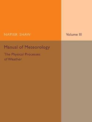 Image du vendeur pour Manual of Meteorology : The Physical Processes of Weather mis en vente par GreatBookPrices