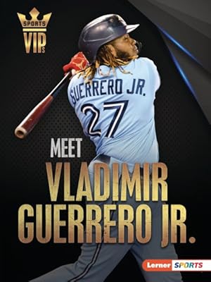 Seller image for Meet Vladimir Guerrero Jr. : Toronto Blue Jays Superstar for sale by GreatBookPrices