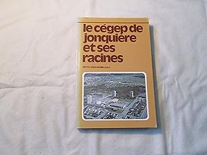 Seller image for Le cgep de Jonquire et ses racines. for sale by Doucet, Libraire/Bookseller