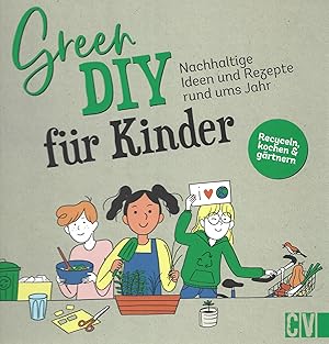 Bild des Verkufers fr Green DIY fr Kinder: Nachhaltige Ideen und Rezepte rund ums Jahr zum Verkauf von Falkensteiner