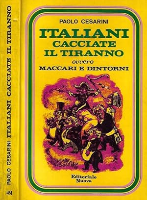 Immagine del venditore per Italiani cacciate il tiranno Ovvero Maccari e dintorni venduto da Biblioteca di Babele