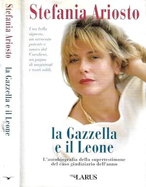 Seller image for La Gazzella e il Leone L'autobiografia della supertestimone del caso giudiziario dell'anno for sale by Biblioteca di Babele