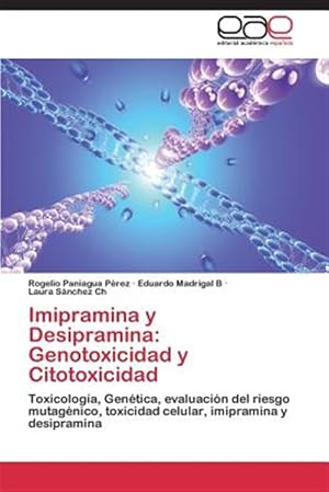 Seller image for Imipramina y Desipramina: Genotoxicidad y Citotoxicidad -Language: spanish for sale by GreatBookPrices