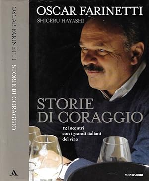 Bild des Verkufers fr Storie di coraggio 12 incontri con i grandi italiani del vino zum Verkauf von Biblioteca di Babele