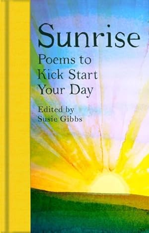 Immagine del venditore per Sunrise : Poems to Kick Start Your Day venduto da GreatBookPricesUK