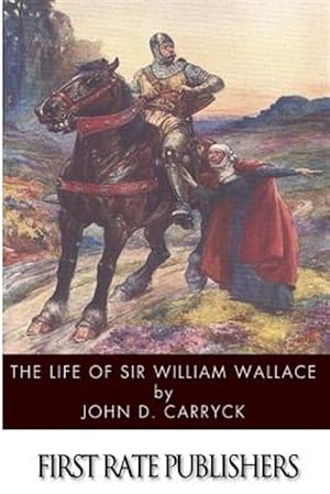 Seller image for Life of Sir William Wallace for sale by GreatBookPrices