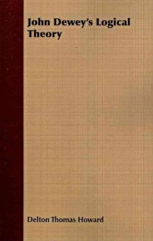 Seller image for John Dewey's Logical Theory for sale by GreatBookPrices