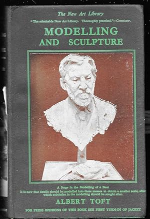 Imagen del vendedor de Modelling and Sculpture. A Full Account of the Various Methods and Processes Employed in These Arts a la venta por Trafford Books PBFA