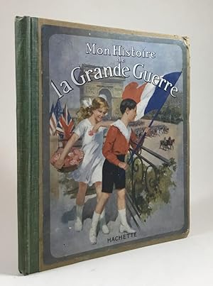 Seller image for Mon Histoire de La Grande Guerre. for sale by Vangsgaards Antikvariat Aps