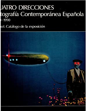 Immagine del venditore per Cuatro Direcciones: Fotografia Contemporanea Espanola, 1970-1990. Tomo I: Catalogo de la exposicion venduto da Grimbergen Booksellers