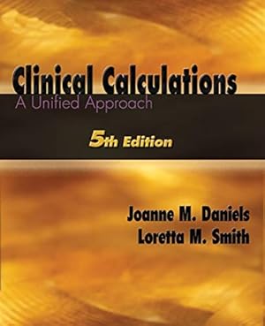 Immagine del venditore per Clinical Calculations: A Unified Approach (Available Titles 321 Calc!Dosage Calculations Online) venduto da Reliant Bookstore