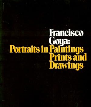 Imagen del vendedor de Francisco Goya: Portraits in Paintings, Prints and Drawings a la venta por LEFT COAST BOOKS